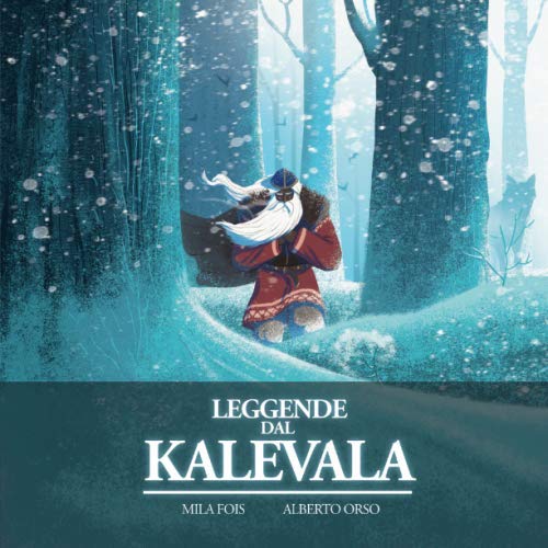 Leggende dal Kalevala: Il Libro Illustrato (Meet Myths - Libri Illustrati)