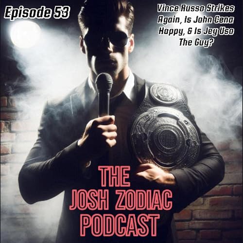 Episode 53: Vince Russo Strikes Again, Is John Cena Happy, & Is Jey Uso "The Guy?" Podcast Por  arte de portada