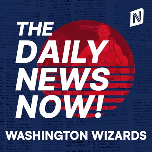 Washington Wizards News Today | 2 Min News | The Daily News Now! cover art