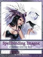 Spellbinding Images: A Fantasy Coloring Book 1519546130 Book Cover