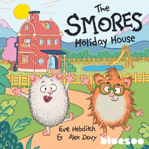 The Smores Holiday House: Check in for a story full of fun. (Blue-Zoo Book Program Award winners.)