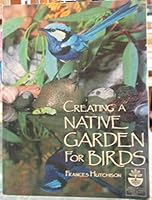 Creating a Native Garden for Birds 0731801334 Book Cover