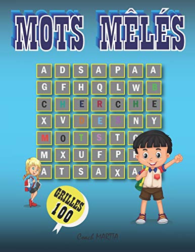 Mots Mêlés: Pour Enfants 7 à 10 Ans, 100 Grilles et 600 Mots Cachés Enfants en Gros Caractères, Grand Format / Thème, Fruits, Légumes, Animaux, ... pour Vacances et Temps Libre (French Edition)