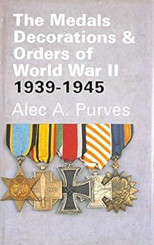 The Medals, Decorations and Orders of the Second World War 1939-1945