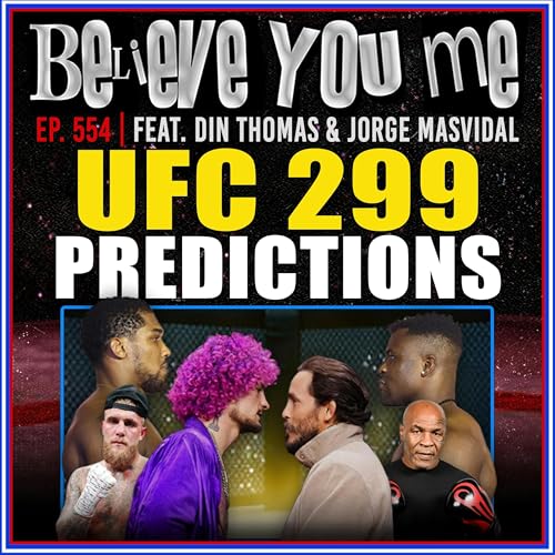 554: UFC 299 Predictions Ft. Jorge Masvidal & Din Thomas