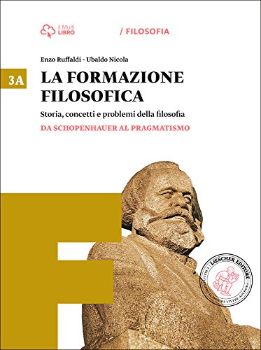 La formazione filosofica. Per le Scuole superiori. Con e-book. Con espansione online: 3 La formazione filosofica. Per le Scuole superiori. Con e-book. Con espansione online: 3