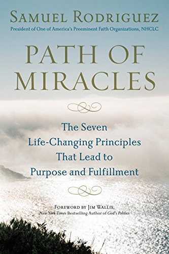 Path of Miracles: The Seven Life-Changing Principles that Lead to Purpose andFulfillment