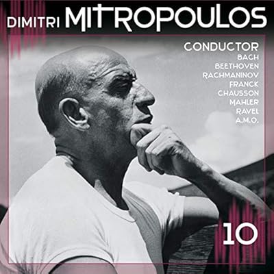 Dimitri Mitropoulos: Bach, Beethoven, Rachmaninow, Mahler