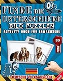  Finde Die Unterschiede : Bild Puzzlen - Activity Buch Fürs Erwachsene - Spot Und Finde Die Unterschiede - Deutsche Volksausgabe - Band.11: Erkennen ... - 50 Bilder und 250 Unterschiede