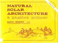 Natural solar architecture: A passive primer 0442295863 Book Cover