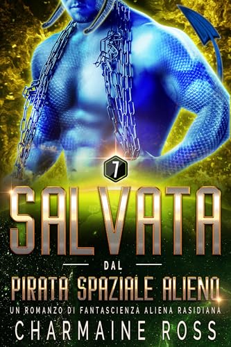 Salvata dal Pirata Spaziale Alieno: Un Romanzo di Fantascienza Aliena Rasidiana (L'Amore Alieno di Rasidian: Romanzo di Fantascienza Vol. 3)