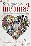 Será que ele me ama?: um neurocientista decifra o cérebro emocional canino