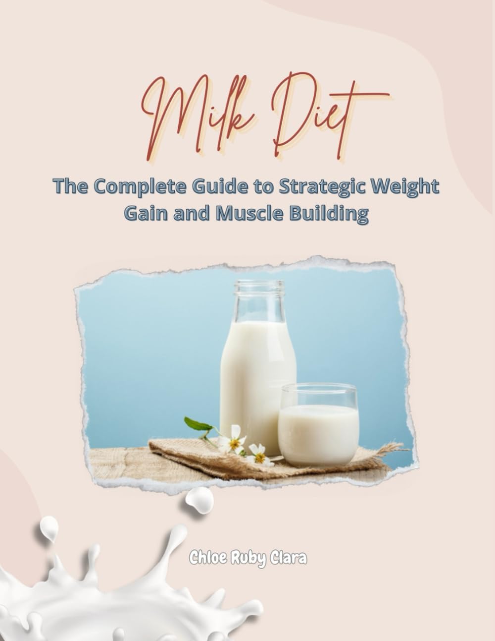 Milk Diet: The Complete Guide to Strategic Weight Gain and Muscle Building