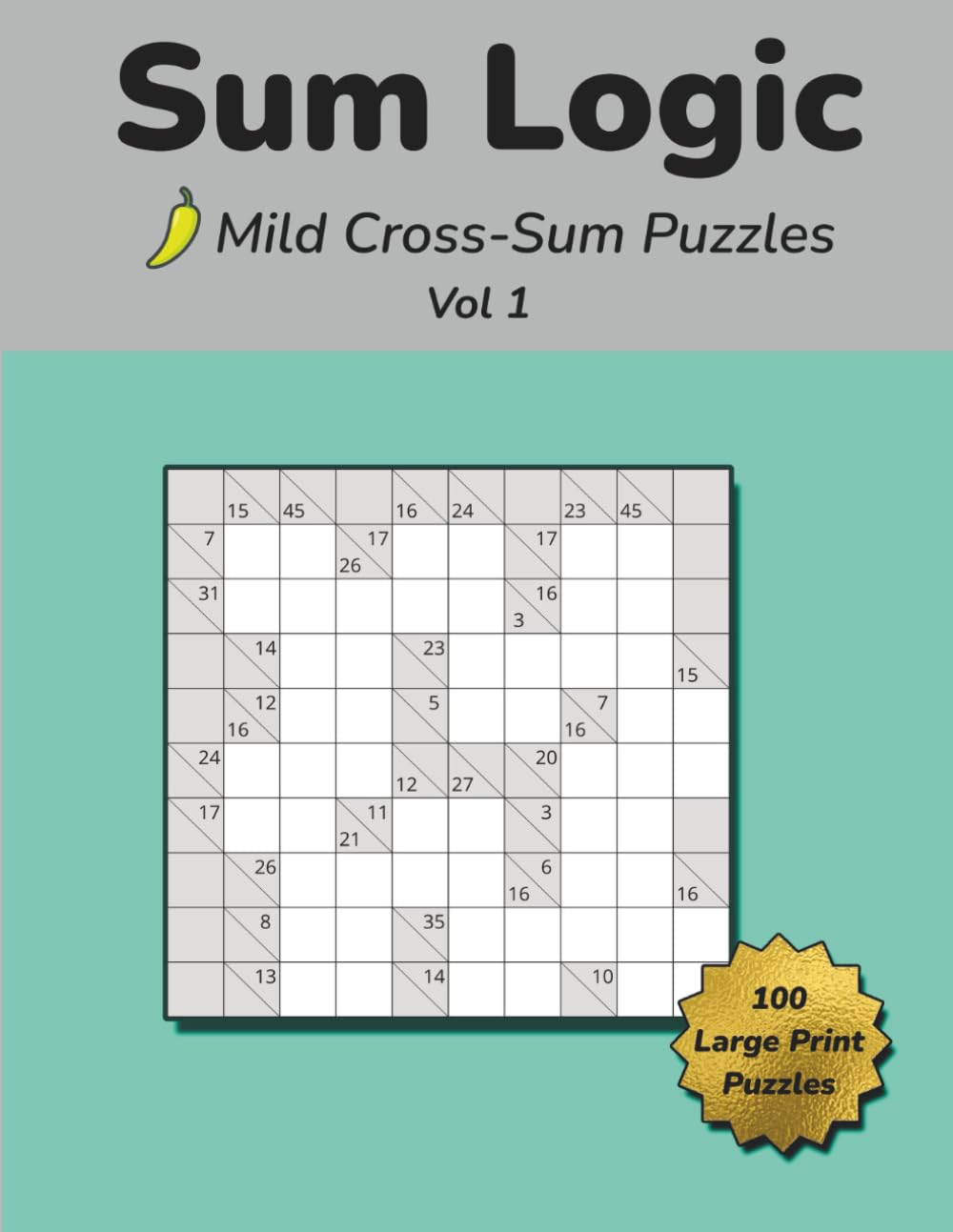 Sum Logic: Mild Cross-Sum Puzzles Vol 1