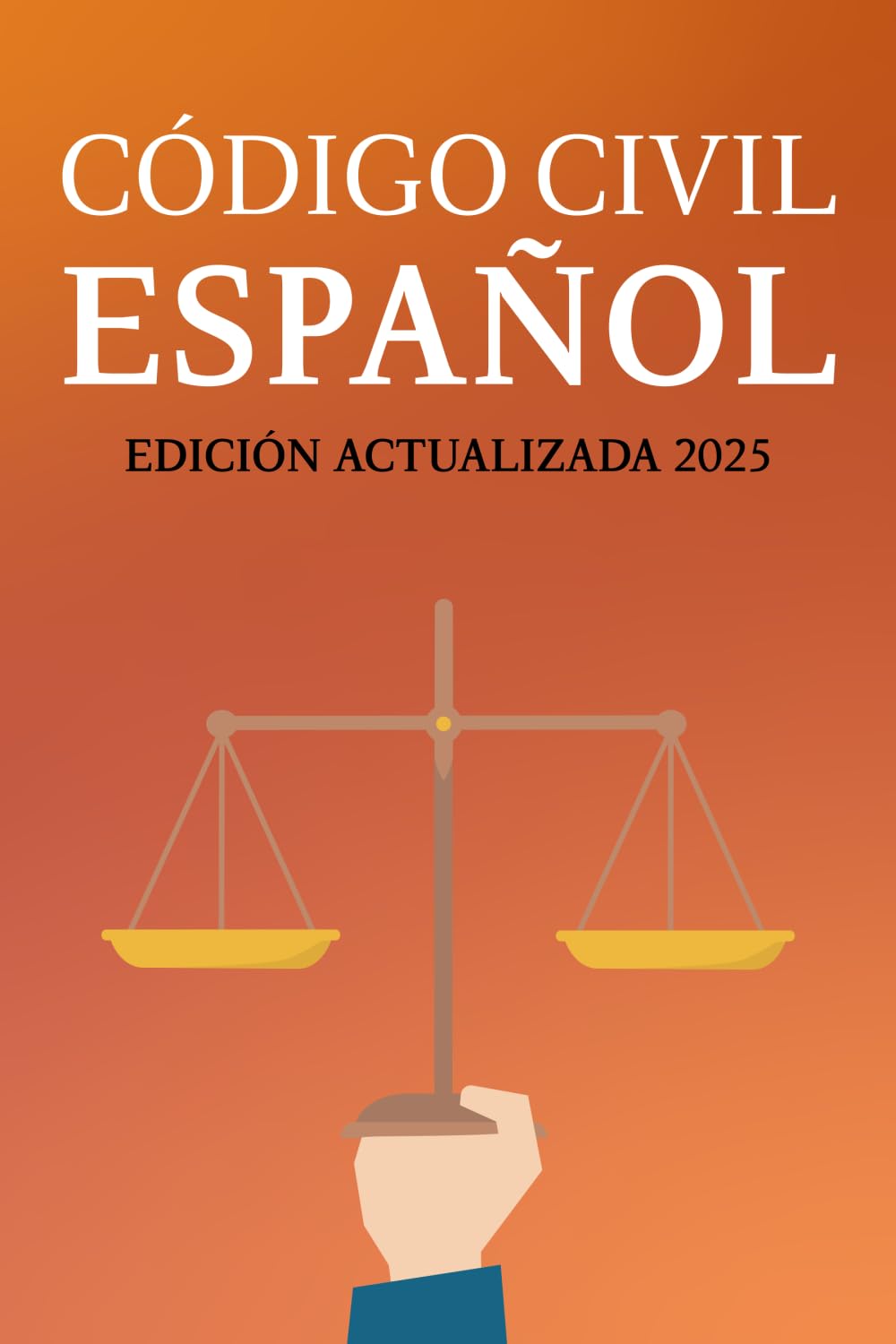 CÓDIGO CIVIL ESPAÑOL: Edición actualizada para opositores, estudiantes y profesionales del Derecho