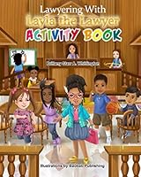 Lawyering With Layla the Lawyer Activity Book 1792325207 Book Cover