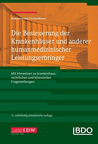 Die Besteuerung der Krankenhäuser und anderer humanmedizinischer Leistungserbringer: Mit Hinweisen Die Besteuerung der Krankenhäuser und anderer humanmedizinischer Leistungserbringer: Mit Hinweisen