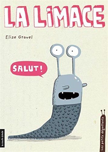 PETITS DÉGOUTANTS (LES) T.03 : LA LIMACE [Paperback]