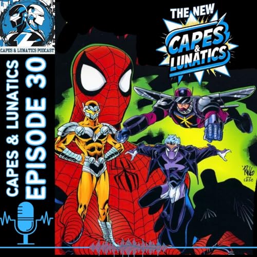 The New Capes & Lunatics Ep #30 (LGY #385): Spider-Man - Identity Crisis Part 2 Podcast Por arte de portada