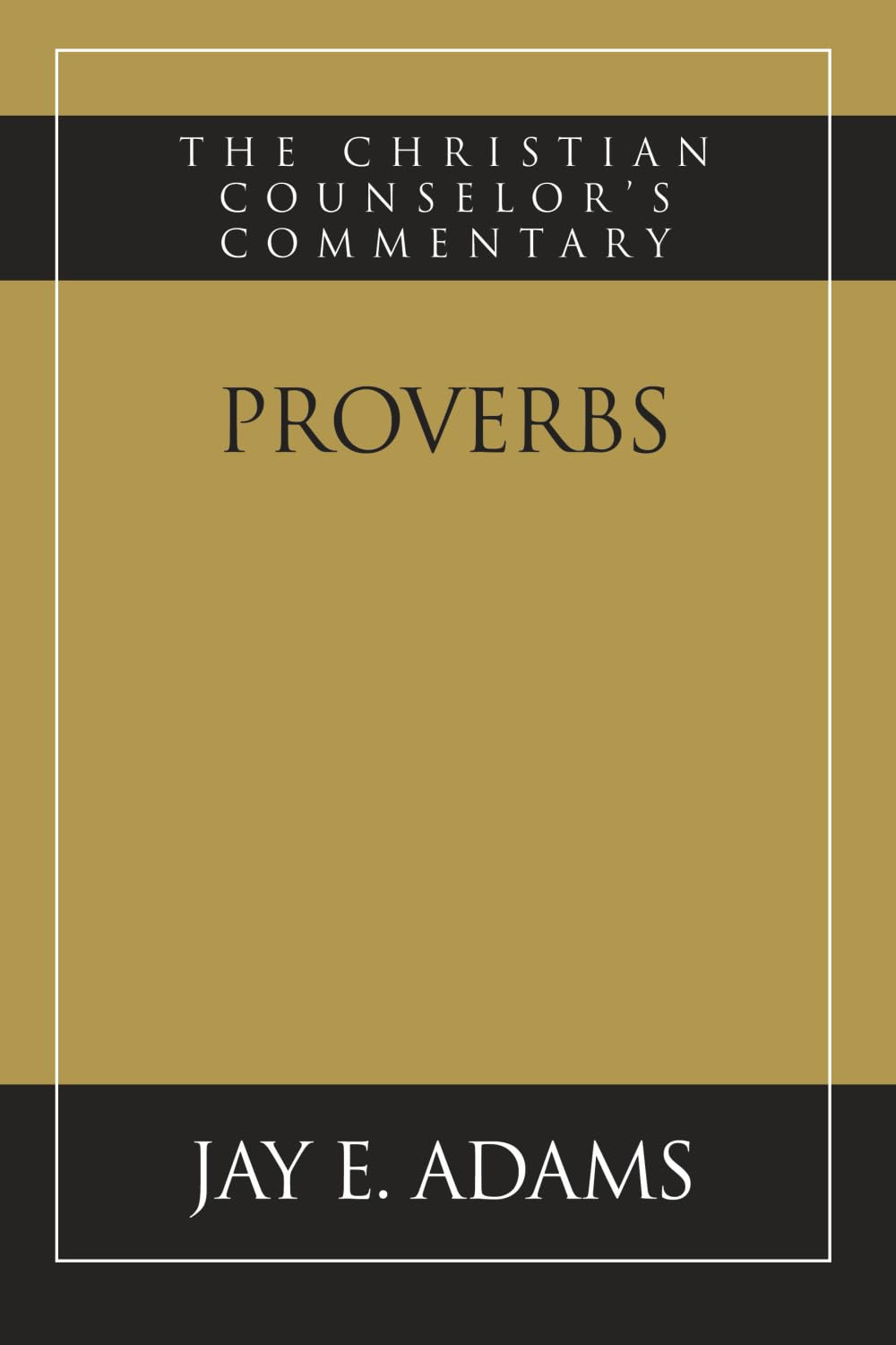 Proverbs (The Christian Counselor's Commentary)
