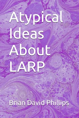  Atypical Ideas About LARP
