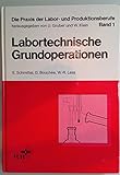 Labortechnische Grundoperationen (Die Praxis der Labor- und Produktionsberufe)