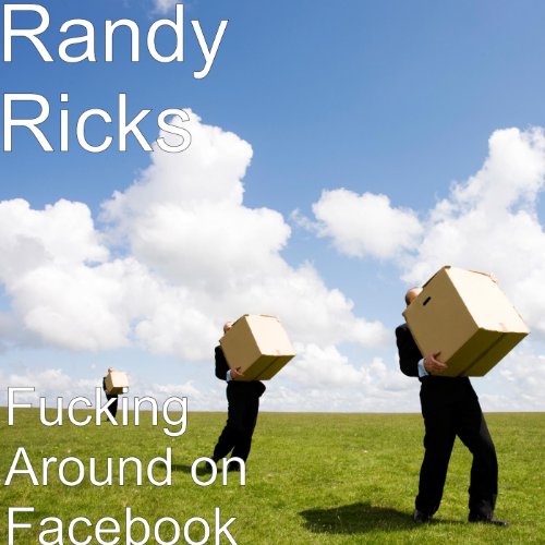 Amazon.com: Fucking Around on Facebook [Explicit] : Randy Ricks ...