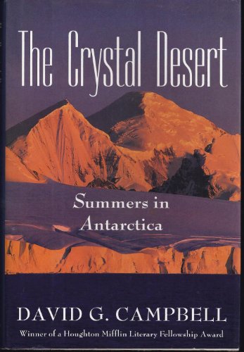 The Crystal Desert: Summers in Antarctica 039558969X Book Cover