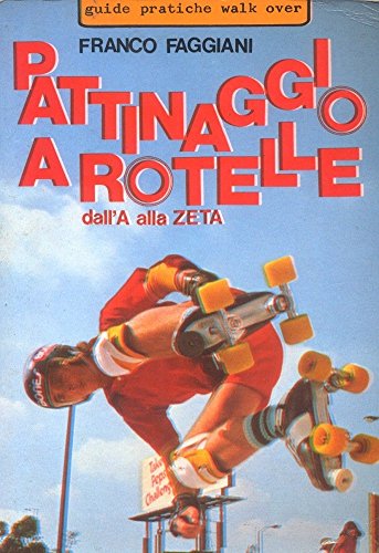 Pattinaggio a rotelle dall'A alla ZETA