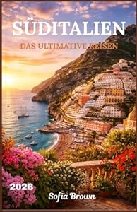 SÜDITALIEN REISEFÜHRER 2026