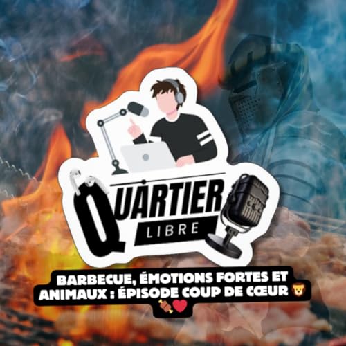 Page de couverture de Barbecue, émotions fortes et animaux : Épisode COUP DE CŒUR 🦁🍖❤️