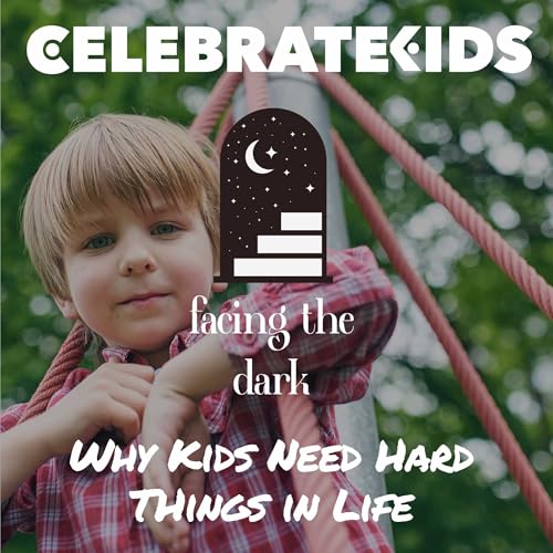 Building Resilience: The Importance of Facing Adversity in Childhood