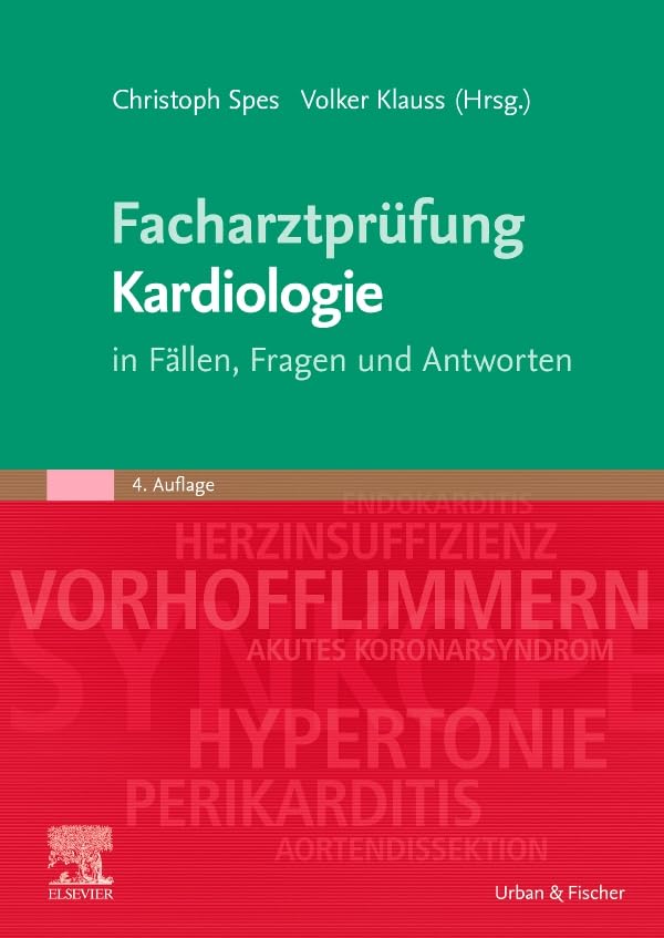Facharztprüfung Kardiologie: in Fällen, Fragen und Antworten