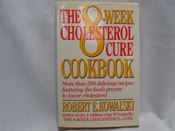 Hardcover The 8-Week Cholesterol Cure Cookbook: More Than 200 Delicious Recipes Featuring the Foods Proven to Lower Cholesterol Book