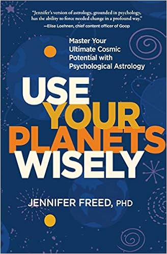 Use Your Planets Wisely: Master Your Ultimate Cosmic Potential with Psychological Astrology book cover