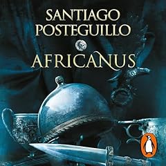 Africanus. El hijo del cónsul (Trilogía Africanus 1) Audiolibro Por Santiago Posteguillo arte de portada