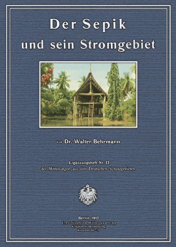 Der Sepik (Kaiserin-Augusta-Fluß) und sein Stromgebiet; ErgH 12