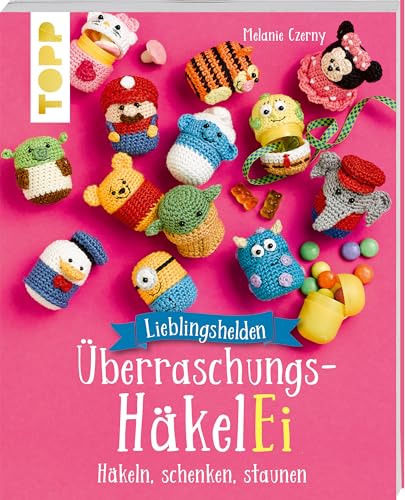 Lieblingshelden Überraschungs-HäkelEi (kreativ.kompakt.): Häkeln, schenken, staunen