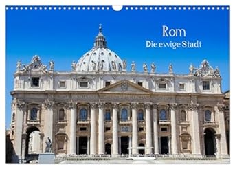 Rom (Wandkalender 2025 DIN A3 quer), CALVENDO Monatskalender: Die ewige