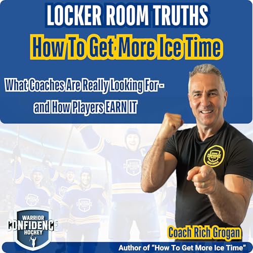 Locker Room Truths: How to Get More Ice Time – Warrior Confidence Hockey Titelbild
