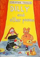 Dilly and Other Poems 1907938079 Book Cover