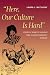 "Here, Our Culture Is Hard": Stories of  Domestic Violence from a Mayan Community in Belize (Louann Atkins Temple Women & Culture Series)