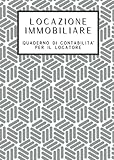 Locazione immobiliare. Quaderno di contabilità per il locatore.