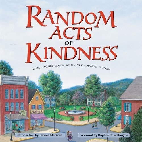 Random Acts of Kindness: (Treat People With Kindness, for Fans of Chicken Soup for the Soul)