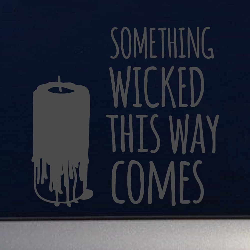 Something Wicked This Way Comes Lit Candle Spell 10 inch Dark Gray Indoor Outdoor Vinyl Decal
