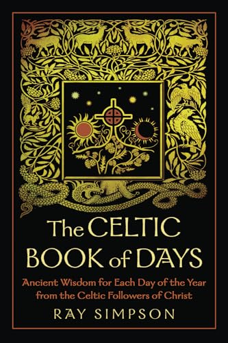 The Celtic Book of Days: Ancient Wisdom for Eac... 1625242611 Book Cover