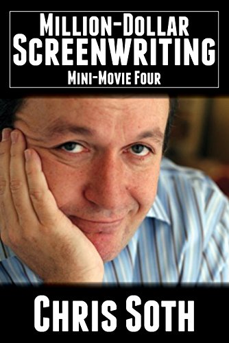 Télécharger Million-Dollar Screenwriting: Mini-Movie Four (The Mini-Movie Method Book 4) (English Edition) Livre PDF Gratuit