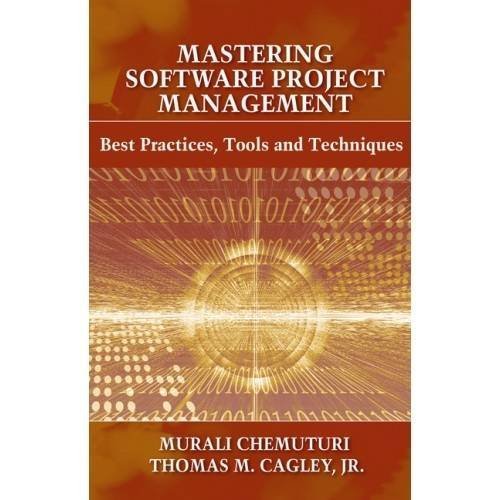 Mastering Software Project Management: Best Practices, Tools and Techniques by Murali K. Chemuturi (2010-07-27)