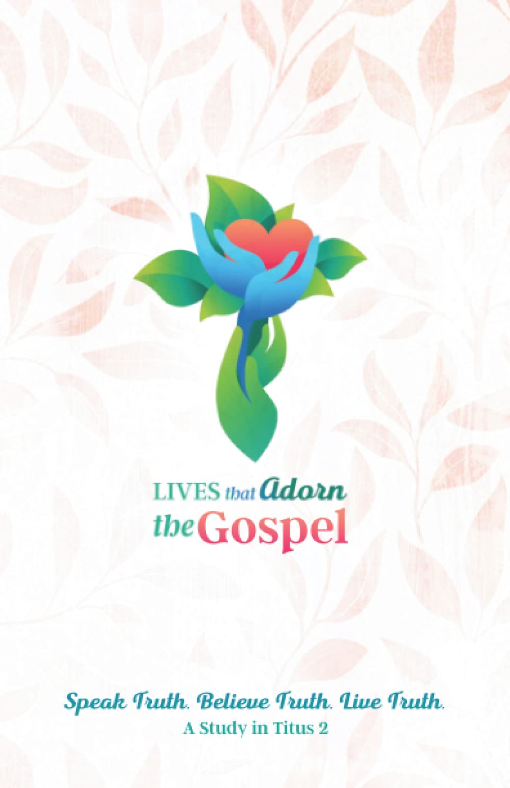 Lives that Adorn the Gospel