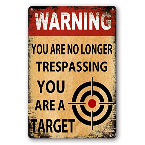 Metallschild Warnung Blechschilder Wanddekoration Dekoratives Schild Eisengemälde für Hof, Garage, Männerhöhle. Warnung Sie sind nicht mehr respassing – You are a Target 20,3 x 30,5 cm